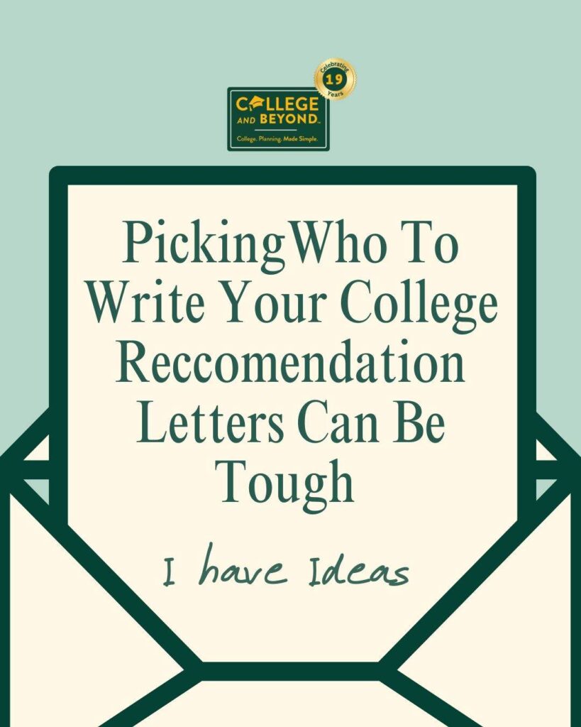 Picking Who To Write Your College Recommendation Letters Can Be Tough